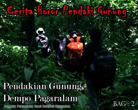 BAGIAN 2 Cerita Horor Pendaki Gunung Pendakian Gunung Dempo Pagaralam