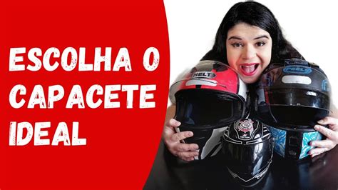 COMO ESCOLHER CAPACETE DE MOTO Dicas Para Escolher Um Capacete Seguro