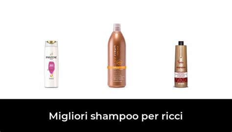 Migliori Shampoo Per Ricci Nel Recensioni Opinioni Prezzi