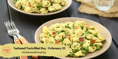 NATIONAL TORTELLINI DAY - February 13 - National Day Calendar