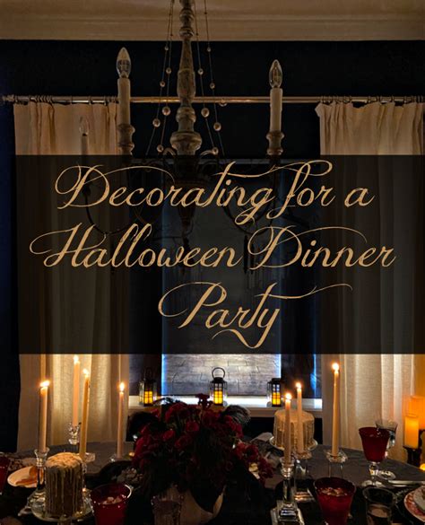 Decorating The Space For An Elegant Yet Spooky Halloween Dinner Party