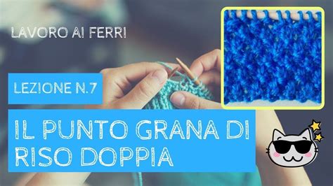 PUNTO GRANA DI RISO DOPPIA Tutorial Lavoro Ai Ferri KNITTING Django Mi