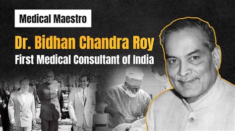 Dr Bidhan Chandra Roy The Reason Why India Celebrates National