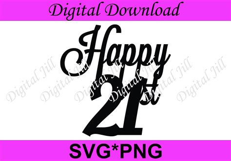 Happy 21st Cake Topper Svg Digital Download Svg File Laser Etsy