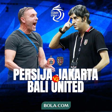 Adu Racikan Taktik Pelatih Persija Vs Bali United Di BRI Liga 1