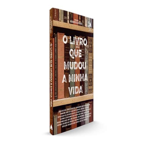 O LIVRO QUE MUDOU A MINHA VIDA A FORÇA TRANSFORMADORA DA LITERATURA