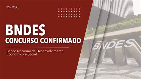 BNDES Concurso confirmado para 2024 Blog Flávia Rita