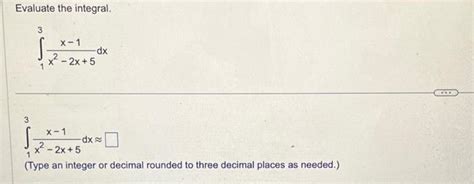 Solved Evaluate The Integral ∫13x2−2x5x−1dx