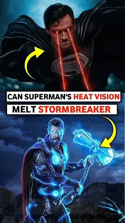 Can Superman Heat Vision Melt Thors Stormbreaker Superman Thor