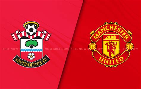 Southampton vs Manchester United Predicted lineup, betting tips, odds ...