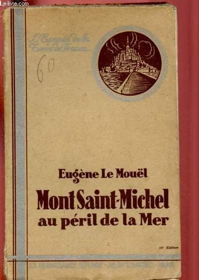 Mont Saint Michel Au Peril De La Mer Collection L Epopee De La Terre