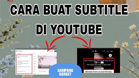 Cara Buat Subtitle Otomatis Di Youtube Amiratulmuminah Youtube