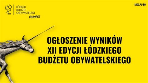 Budżet Obywatelski Łódź 2025 Znamy wyniki Sprawdź czy twój projekt