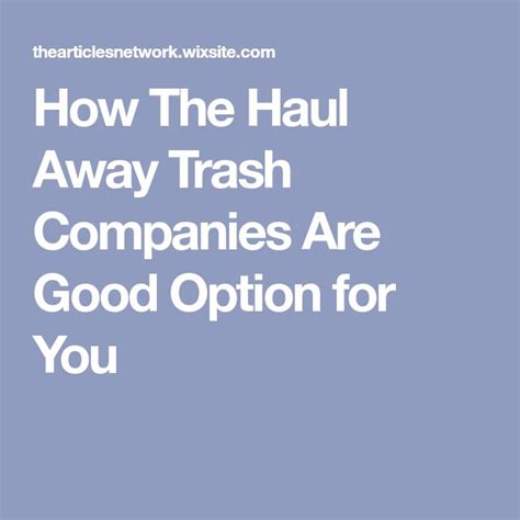 How The Haul Away Trash Companies Are Good Option for You | Trash ...