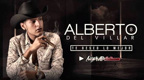 TE DESEO LO MEJOR ALBERTO DEL VILLAR 2016 YouTube