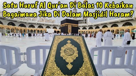 Pahala Baca Alquran Di Masjidil Haram Keutamaan Membaca Di Tempat