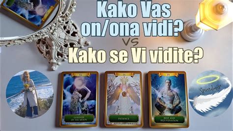 Kako Vas On Ona Vidi Vs Kako Se Vi Vidite Tarot Itanje S