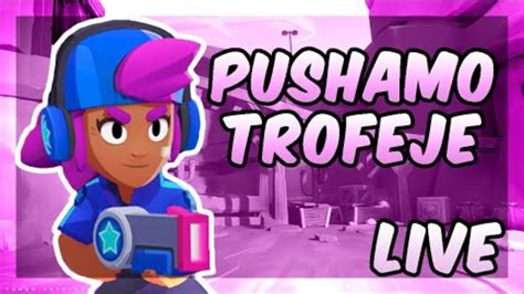 PUSHAMO TROFEJE Brawl Stars EP 1 YouTube