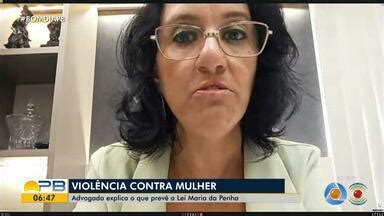 Bom Dia Paraíba Advogada explica o que prevê a Lei Maria da Penha