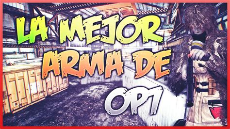 LA MEJOR ARMA DE OP7 OPERATION 7 YouTube