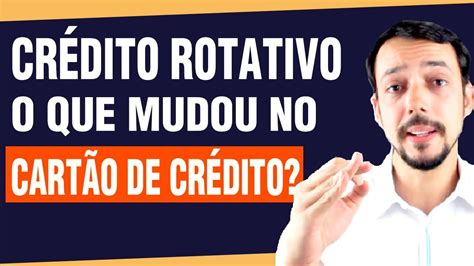 Nova Regra Do Cartao De Cr Dito Rotativo O Que Mudou Youtube