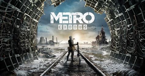 Metro Exodus A Journey Through The Russian Wastes Blacknut LeMag