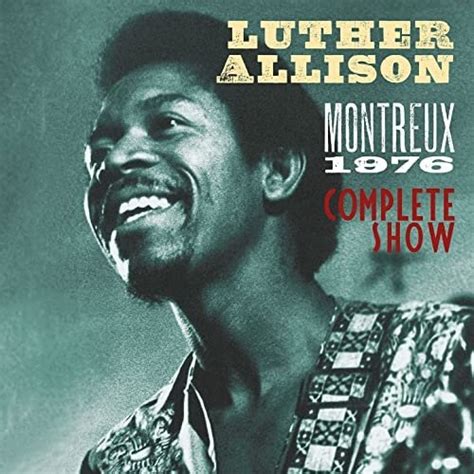 Luther Allison Luther Allison Montreux Live Hi Res