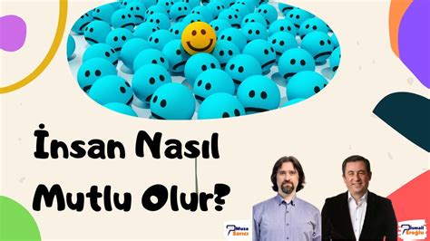 Nsan Nasil Mutlu Olur Youtube