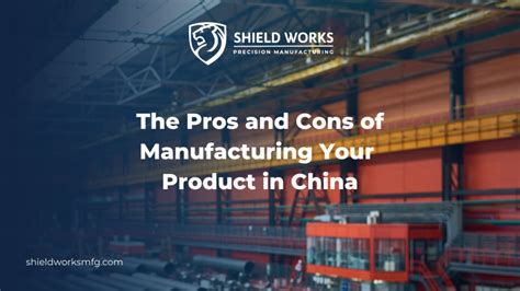 The Pros And Cons Of Manufacturing Your Product In China Sw