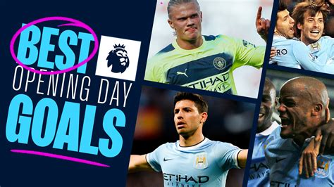 Watch Citys Best Premier League Opening Day Goals