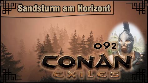 Conan Exiles Sandsturm Am Horizont Lets Play Ger Deu Youtube