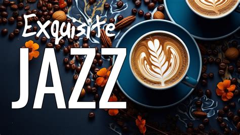 Exquisite Morning Jazz Music Smooth Jazz Piano Music To Wake Up To A