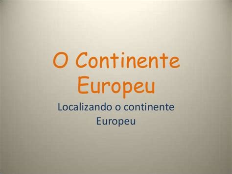 O Continente Europeu Localizando O Continente Europeu Continente