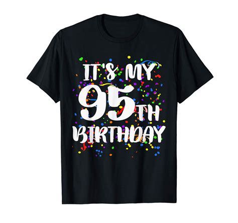 Its My 95th Birthday Shirt Happy Birthday Funny T Tshirt Zelitnovelty