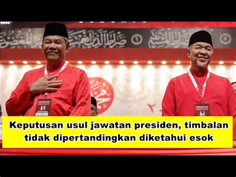 Keputusan Usul Jawatan Presiden Timbalan Tidak Dipertandingkan