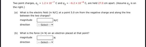 Solved Two Point Charges Q112×10−7c And Q2−62×10−8c