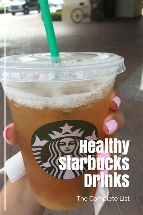 Healthy Starbucks Drinks: The Complete List (2019 Update)