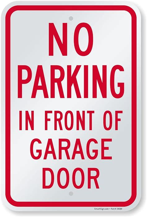 Smartsign Aluminum Sign Legend No Parking In Front Of Garage Door