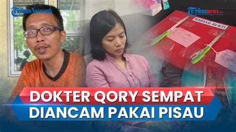 Dokter Qory Nekat Tinggalkan Rumah Seusai Diancam Pakai Pisau Alami