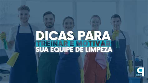 Treinar E Motivar A Equipe De Limpeza E Higieniza O Profissional