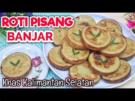 Resep Roti Pisang Khas Banjarmasin Wadai Khas Banjar YouTube