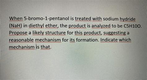 Solved When 5 Bromo 1 Pentanol Is Treated With Sodium