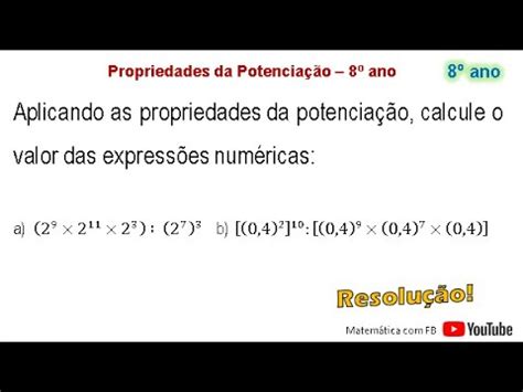 Aplicando as propriedades da potenciação calcule o valor das