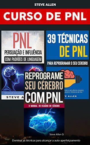 Curso de PNL 3 Livros Reprograme seu cérebro PNL Persuação e