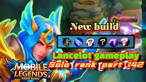 New Build Lancelot Lancelot Gameplay Solo Rank Part 142 Youtube