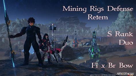 Pso2ngs Mining Rig Defense Retem Duo S Rank Fi X Bow Br Youtube