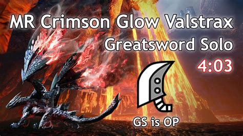 Mr Crimson Glow Valstrax Solo Gs Mhr Sunbreak Pc Youtube