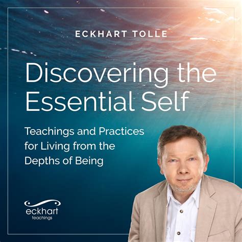 Discovering the Essential Self: Teachings and Practices for Living from