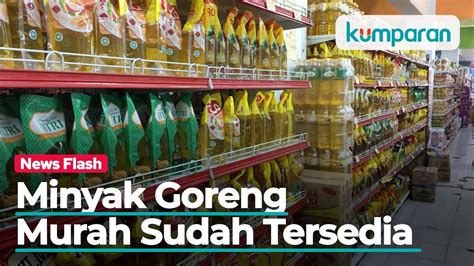 Minyak Goreng Rp 14 000 Per Liter Sudah Tersedia Di Ritel YouTube