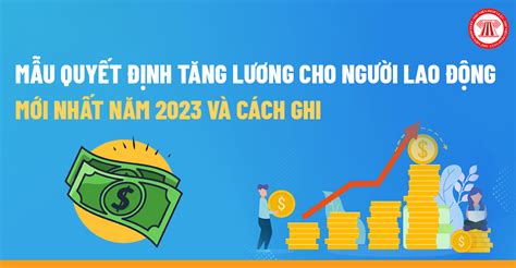 Mẫu Quyết định Tăng Lương Cho Người Lao động Mới Nhất Năm 2023 Và Cách Ghi